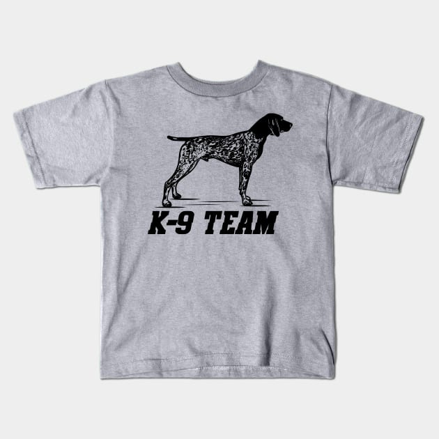 K-9 Team - German Shorthaired Pointer Kids T-Shirt by Nartissima